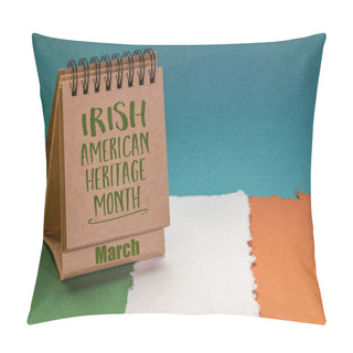 Personality  March Irish American Heritage Month - Handwriting In A Desktop Calendar Against  Paper Abstract In Colors Of National Flag Of Ireland (green, White And Orange), Reminder Of Cultural Event Pillow Covers