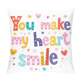 Personality  You Make My Heart Smile Pillow Covers