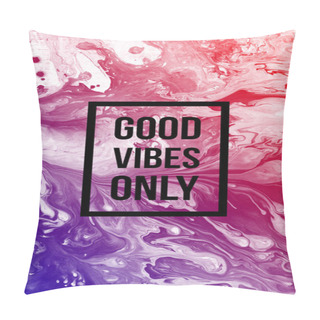 Personality  Good Vibes Only Pillow Covers