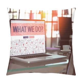 Personality  What We Do On Laptop In Modern Workplace Background. Pillow Covers