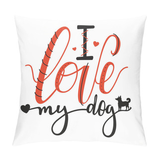 Personality  Cute Lettering Print Design With Domestic Animal Silhouette - I Love My Dog Pillow Covers