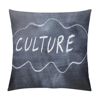 Personality  CULTURE. Business And Ethics Concept. Black Painted Wood And Inscription With Chalk Pillow Covers