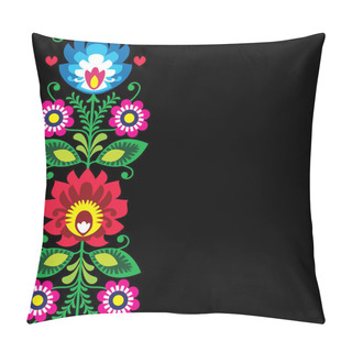 Personality  Folk Art Vector Greeting Card Or Invitation - Polish Traditional Pattern With Flowers - Wycinanki Lowickie On Black  Pillow Covers