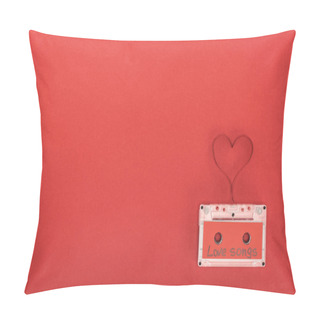 Personality  Elevated View Of Audio Cassette With Lettering Love Songs And Heart Symbol Made Of Tape Isolated On Red, St Valentine Day Concept Pillow Covers