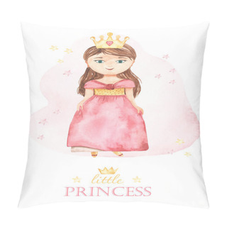 Personality  Cute Princess In Crown In Pink Little Princess. Watercolor Card. Hand Drawn Illustration Pillow Covers