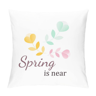 Personality  Cute Postcard With Flowers. Spring Is Near Pillow Covers