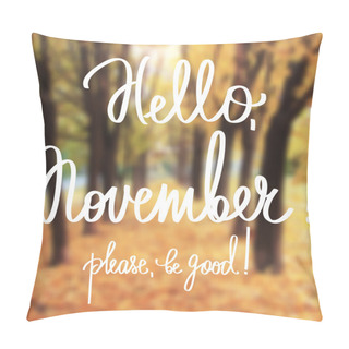 Personality  Handmade Vector Calligraphy And Text Hello November Pillow Covers