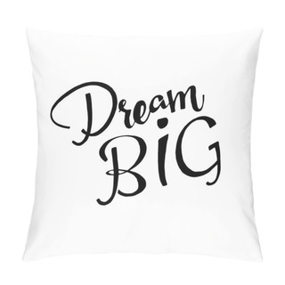 Personality  Dream BIG Hand Drawn Lettering Pillow Covers