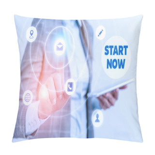 Personality  Word Writing Text Start Now. Business Concept For Do Not Hesitate To Get Working Or Doing Stuff Right Away. Pillow Covers