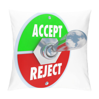 Personality  Accept Vs Reject Switch Of Acceptance Or Rejection Pillow Covers
