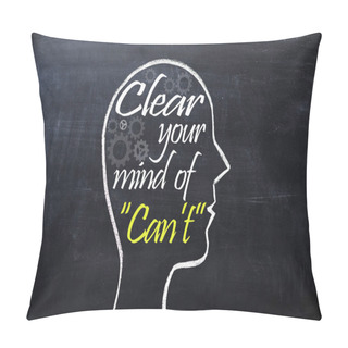 Personality  Clear Your Mind Of Can't Phrase Inside Human Head Shape Drawn On Chalkboard Pillow Covers