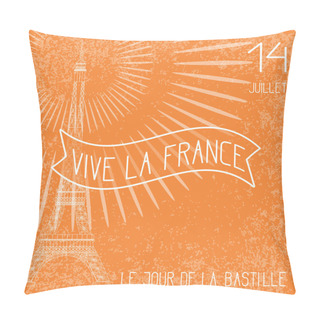 Personality  Bastille Day. July 14. Concept Of French National Holiday. The Eiffel Tower. Grunge Background, Firework. Orange And White. Translation Of Texts In French - July 14, Bastille Day, Long Live France. Pillow Covers