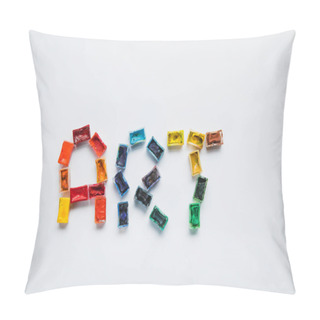 Personality  Top View Of Art Lettering Made Of Paints On White Background Pillow Covers