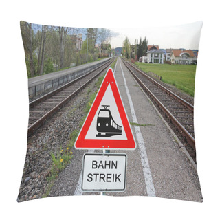 Personality  Strike At The Railroad. Sign Railroad Strike And Rails Pillow Covers