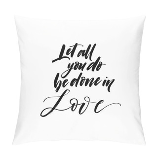 Personality  Let All You Do Be Done In Love Postcard.  Pillow Covers