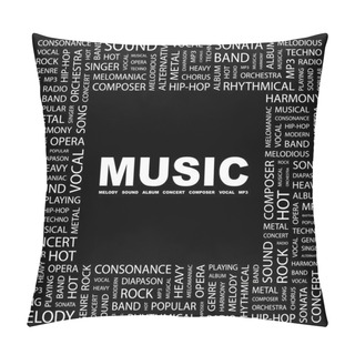 Personality  MUSIC. Word Collage On Black Background Pillow Covers