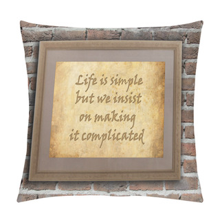 Personality  Life Is Simple Pillow Covers