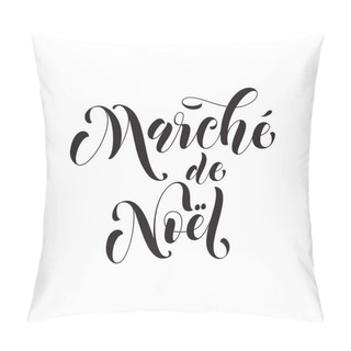 Personality  French Christmas Sale Marche De Noel Poster Promo Text Lettering Pillow Covers
