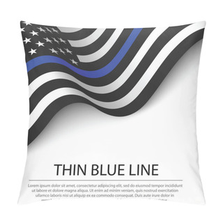 Personality  Waving Flag Of United States With Thin Blue Line On White Background. Banner Or Ribbon Vector Template  Pillow Covers