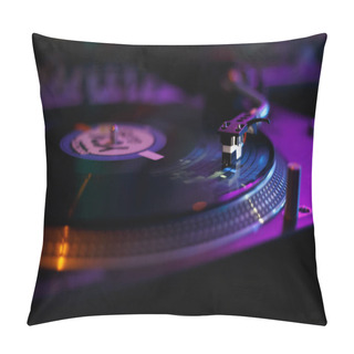 Personality  Vinyl Record Player Needle In Close Up. DJ Turntable Plays Music On Hip Hop Party In Night Club.  Pillow Covers
