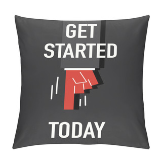 Personality  Words GET STARTED TODAY Pillow Covers