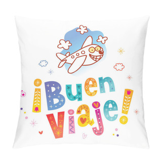 Personality  Buen Viaje Have A Nice Trip In Spanish Pillow Covers