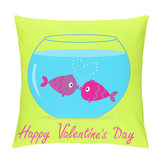 Personality  Two Kissing Fishes In The Aquarium. Happy Valentines Day Card. Pillow Covers