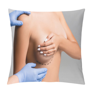Personality  Cropped View Of Plastic Surgeon Touching Naked Woman With Lines On Breast Isolated On Grey  Pillow Covers