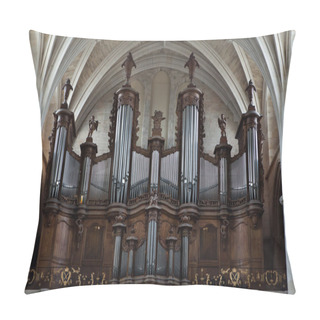 Personality  Pipe Organ In The Bordeaux Cathedral Pillow Covers