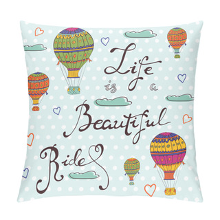 Personality Life Is A Beautiful Ride Pillow Covers