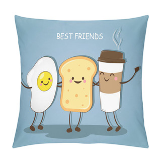 Personality  Best Friends. Breakfast. Good Morning. Cute Picture Of A Coffee, Eggs And Toast. Vector Illustration. Pillow Covers