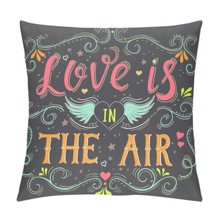 Personality  Love Is In The Air. Valentine's Day Poster Pillow Covers