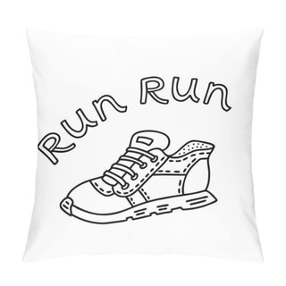 Personality  Sports Shoes With Handwritten Words Run. Vector Doodle Illustration Can Be Used For Design Poster, Discount Cards, Decorate A Shoe Store Pillow Covers