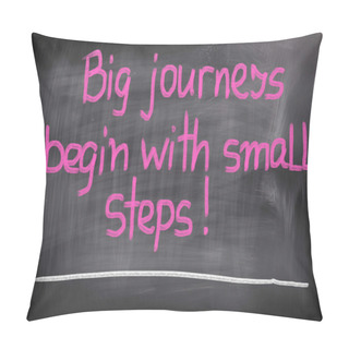 Personality  Big Journeys Begin With Small Steps Concept Pillow Covers