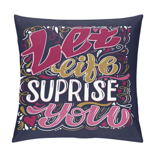 Personality  Inspiration Cute Hand Drawn Doodle Lettering Quote. Lettering Art For Poster, Banner, Art, T- Shirt Design, Web.  Pillow Covers