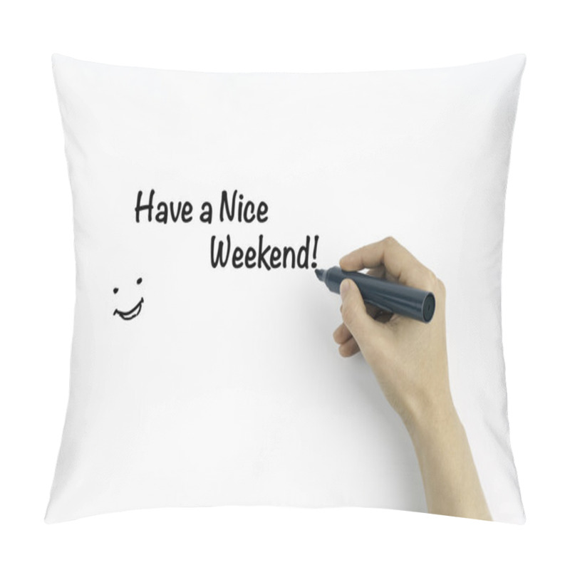 Personality  Have a Nice Weekend pillow covers