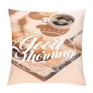 Personality  Fresh Croissants On Wooden Board And Cup Of Coffee For Breakfast On Beige Table With Healthy Breakfast, Good Morning Lettering Pillow Covers
