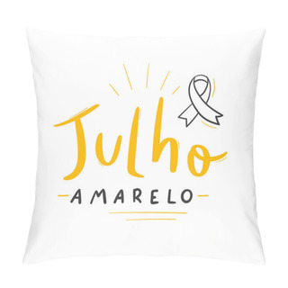 Personality  Julho Amarelo. Yellow July. Brazilian Portuguese Hand Lettering Calligraphy For Viral Hepatitis Awareness Month. Vector. Pillow Covers