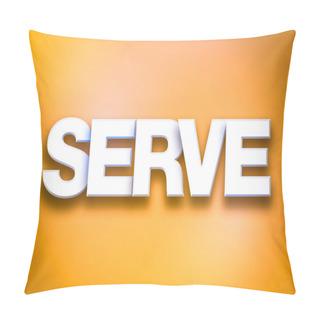 Personality  Serve Theme Word Art On Colorful Background Pillow Covers