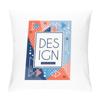 Personality  Card With Geometric Ornament. Pattern In Trendy Memphis Style. Abstract Vector Design For Poster, Invitation, Cover Or Banner. Rectangular Frame With Place For Text Pillow Covers
