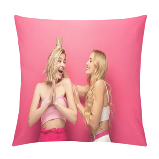 Personality  Smiling Girl Looking At Excited Blonde Friend In Crown On Pink Background Pillow Covers