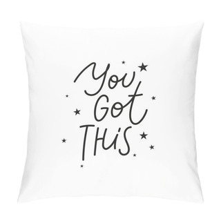 Personality  You Got This Stars Calligraphy Quote Lettering Pillow Covers