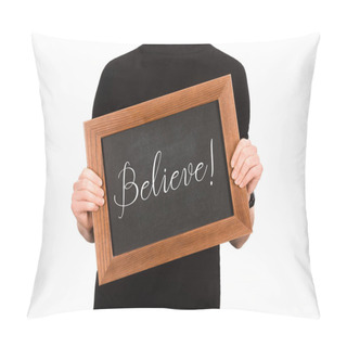 Personality  Partial View Of Woman Holding Board With Lettering Believe Isolated On White Pillow Covers