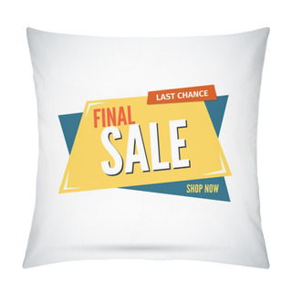 Personality  Colorful Advertising Final Sale Banner. Last Chance. Shop Now. Pillow Covers