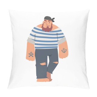 Personality  Bearded Brutal Man Pirate Or Buccaneer Character In Striped Vest And Tattooed Arm As Marine Robber Vector Illustration Pillow Covers
