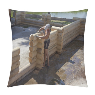 Personality  Carpenters Lay Out Of Logs Wall Of A New Home. Pillow Covers