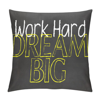 Personality Work Hard Dream Big Pillow Covers