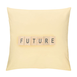Personality  Top View Of Future Lettering Made Of Wooden Cubes On Yellow Background Pillow Covers