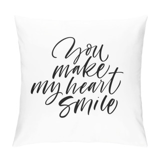 Personality  You Make My Heart Smile Phrase Handwritten With A Calligraphic Brush On White Background. Pillow Covers