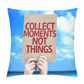 Personality  Collect Moments Not Things Card Pillow Covers